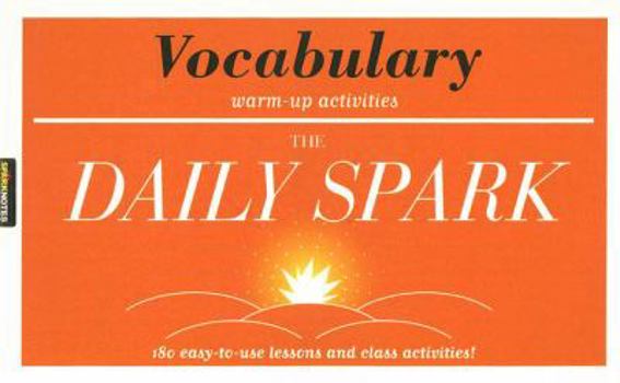 Paperback The Daily Spark: Vocabulary: 180 Easy-To-Use Lessons and Class Activities! Book
