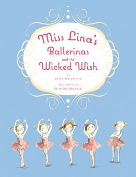 Miss Lina's Ballerinas and the Wicked Wish - Book  of the Miss Lina's Ballerinas