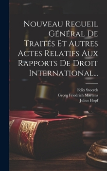 Hardcover Nouveau Recueil Général De Traités Et Autres Actes Relatifs Aux Rapports De Droit International... [French] Book