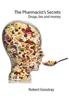 Paperback The Pharmacist's Secrets: Drugs, lies and money Book