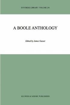 A Boole Anthology - Recent and Classical Studies in the Logic of George Boole (SYNTHESE LIBRARY Volume 291)