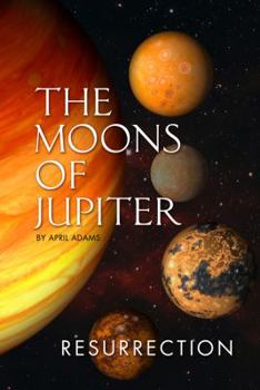 Paperback The Moons of Jupiter: Ressurection Book