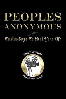 Paperback Peoples Anonymous: 12 Steps To Heal Your Life Book