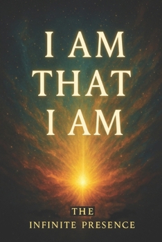 Paperback I Am That I Am: The Infinite Presence Book