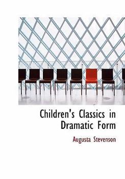 Paperback Children's Classics in Dramatic Form [Large Print] Book