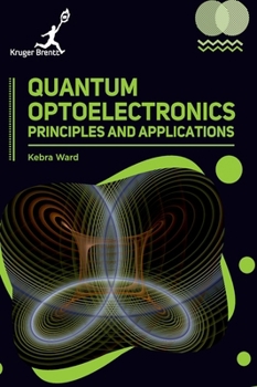 Hardcover Quantum Optoelectronics: Principles and Applications Book