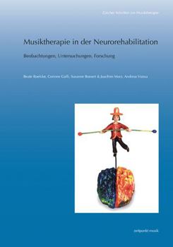 Paperback Musiktherapie in Der Neurorehabilitation: Beobachtungen, Untersuchungen, Forschung [German] Book