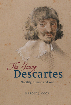 Hardcover The Young Descartes: Nobility, Rumor, and War Book