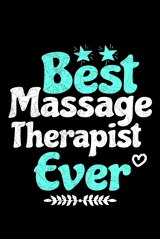 Best Massage Therapist Ever: Blank Lined Journal Gift For Massage Therapist