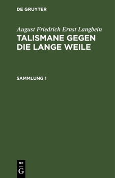 Hardcover August Friedrich Ernst Langbein: Talismane Gegen Die Lange Weile. Sammlung 1 [German] Book