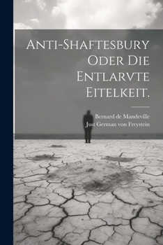 Paperback Anti-Shaftesbury oder die Entlarvte Eitelkeit. [German] Book