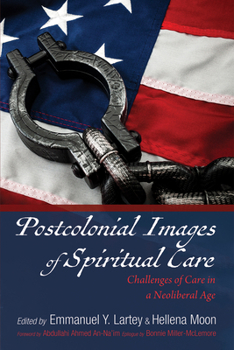 Paperback Postcolonial Images of Spiritual Care: Challenges of Care in a Neoliberal Age Book