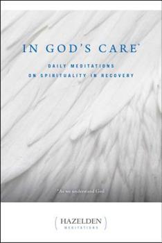 Paperback In God's Care: Daily Meditations on Spirituality in Recovery Book