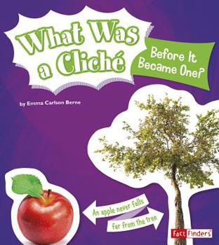 What Was a Cliché Before It Became One? - Book  of the Why Do We Say That!