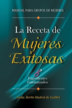 Paperback La Receta de Mujeres Exitosas: 8 Ingredientes Garantizados [Spanish] Book