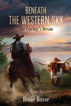 Paperback Beneath the Western Sky: The Cowboy's Dream (Book #6) 2nd Edition Book