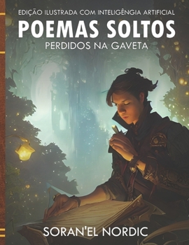 Paperback Poemas Soltos Perdidos na Gaveta: Edição Ilustrada com Inteligência Artificial (Portuguese Edition) [Portuguese] Book
