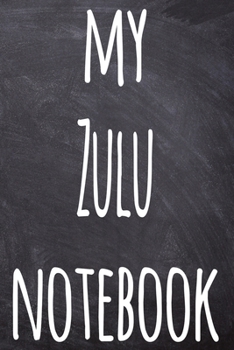 Paperback My Zulu Notebook: The perfect gift for anyone learning a new language - 6x9 119 page lined journal! Book