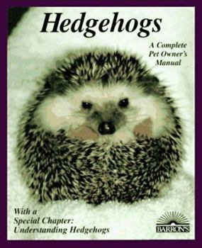 Paperback Hedgehogs: How to Take Care of Them and Understand Them Book
