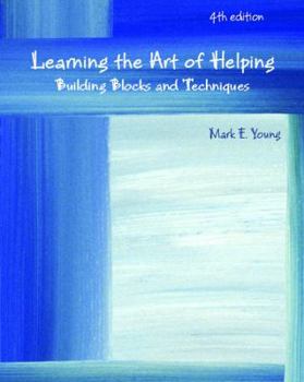 Paperback Learning the Art of Helping: Building Blocks and Techniques Book