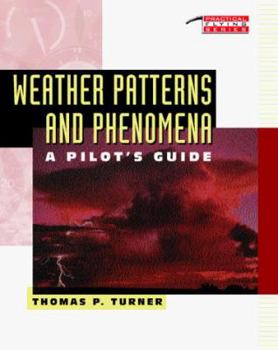 Paperback Weather Patterns and Phenomena: A Pilots Guide Book