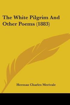Paperback The White Pilgrim And Other Poems (1883) Book