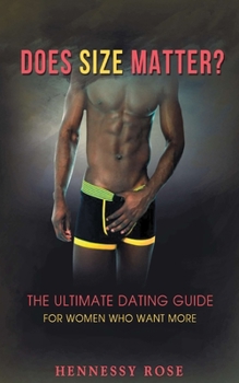 Paperback Does Size Matter?: The Ultimate Dating Guide for Women Who Want More Book