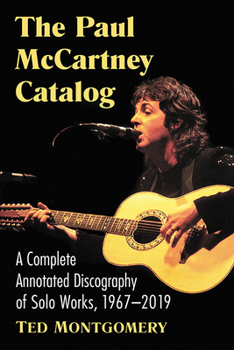 Paperback The Paul McCartney Catalog: A Complete Annotated Discography of Solo Works, 1967-2019 Book