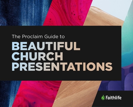 Paperback The Proclaim Guide to Beautiful Church Presentations Book