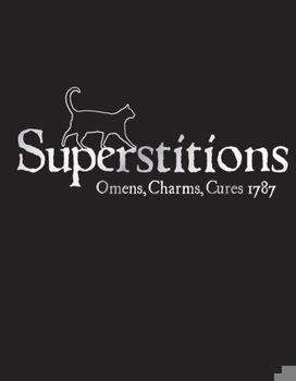 Hardcover Superstitions: Omens, Charms, Cures 1787 Book