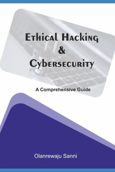Paperback Ethical Hacking & Cybersecurity: A Comprehensive Guide Book
