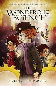 The Wonderous Science: Book 1 of Mysteries of The Laurel Society