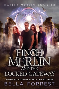 Finch Merlin and the Locked Gateway - Book #13 of the Harley Merlin