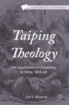 Hardcover Taiping Theology: The Localization of Christianity in China, 1843-64 Book