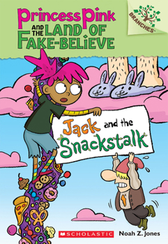 Jack and the Snackstalk - Book #4 of the Princess Pink and the Land of Fake-Believe