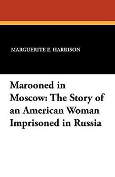 Paperback Marooned in Moscow: The Story of an American Woman Imprisoned in Russia Book