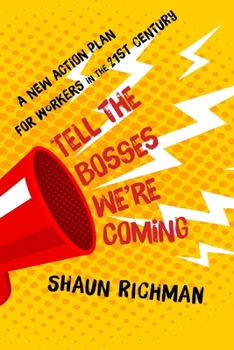 Hardcover Tell the Bosses We're Coming: A New Action Plan for Workers in the Twenty-First Century Book