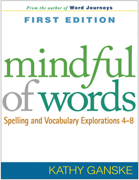 Paperback Mindful of Words: Spelling and Vocabulary Explorations 4-8 Book