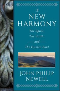Hardcover A New Harmony: The Spirit, the Earth, and the Human Soul Book