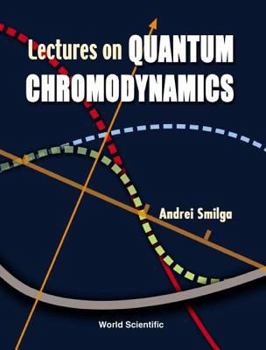 Hardcover Lectures on the Foundations of Quantum Chromodynamics Book