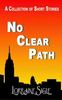 Paperback No Clear Path: A Collection of Short Stories Book