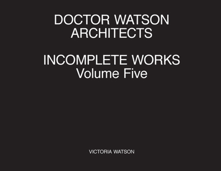 Paperback Doctor Watson Architects Incomplete Works Volume Five Book