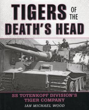 Hardcover Tigers of the Death's Head: SS Totenkopf Division's Tiger Company Book