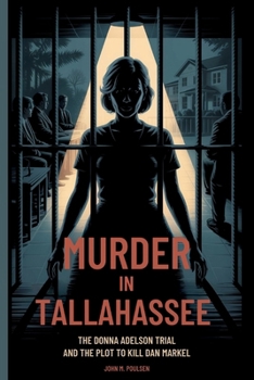 Paperback Murder in Tallahassee: The Donna Adelson Trial and the Plot to Kill Dan Markel Book
