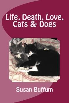 Paperback Life, Death, Love, Cats & Dogs Book