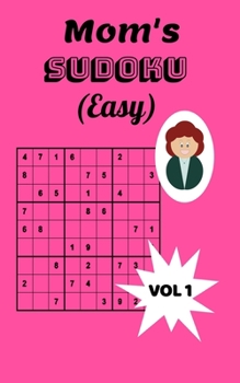 Paperback Mom's Sudoku (Easy) Vol 1: Easy Sudoku Puzzle for Mothers or Mom's to Be Book