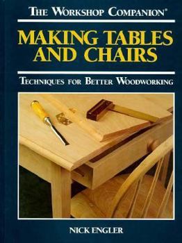 Hardcover Making Tables and Chairs: Techniques for Better Woodworking Book