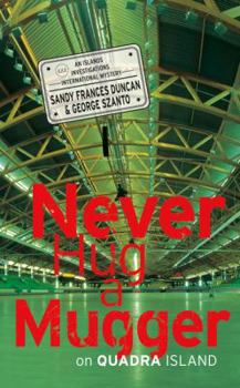 Hardcover Never Hug a Mugger on Quadra Island Book