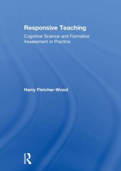 Hardcover Responsive Teaching: Cognitive Science and Formative Assessment in Practice Book