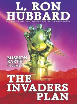 The Invaders Plan (Mission Earth, #1) - Book #1 of the Mission Earth